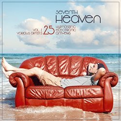 Seventh Heaven - Seventh Heaven (25 Hypnotizing Electronic Anthems), Vol.2