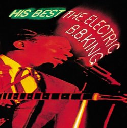 B.B. King - His Best: The Electric B.B. King
