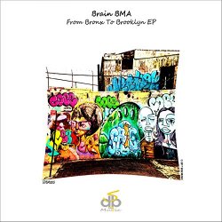 Brain BMA - From Bronx To Brooklyn EP