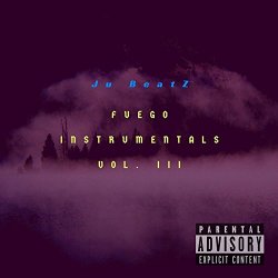 [Rap]JuBeatz - Fuego Instrumentals, Vol. 3 [Explicit]