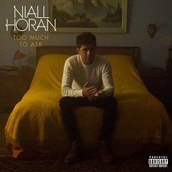 Niall Horan - Too Much To Ask [Explicit]
