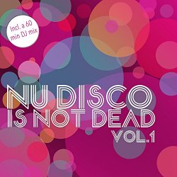 Various Artists - Nu Disco Is Not Dead, Vol. 1