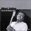 Albert Collins - Live at the Fillmore West by Albert Collins (2000-08-15)