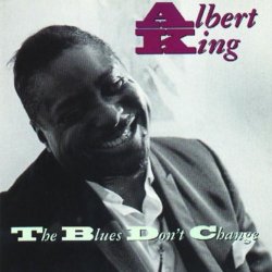 Albert King - The Blues Don't Change