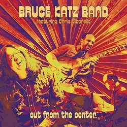 Bruce Katz Band - Out from the Center (Hippie Tune)