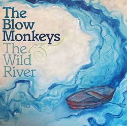The Blow Monkeys - The Wild River