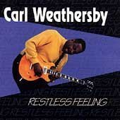 Carl Weathersby - Restless Feeling [Import allemand]