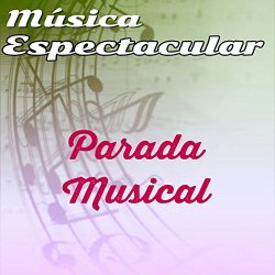 Música Espectacular, Parada Musical