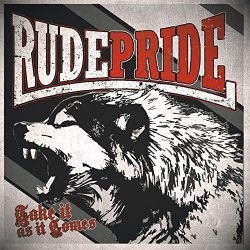 Rude Pride - Take It as It Comes [Explicit]