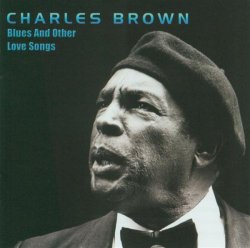 Charles Brown - Blues & Other Love Songs