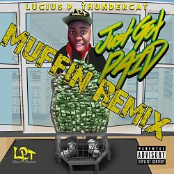 Lucius P. Thundercat - Just Got Paid (Muffin Remix) [Explicit]