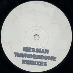 Messiah - Messiah - Thunderdome Remixes - Warner Music UK Ltd.