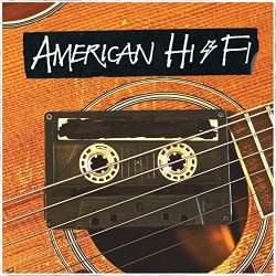 American Hi-Fi - American Hi-Fi Acoustic [Explicit]