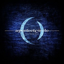 A Perfect Circle - The Doomed [Explicit]