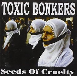 Toxic Bonkers - Seeds of Cruelty