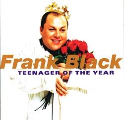Frank Black - Teenager Of The Year