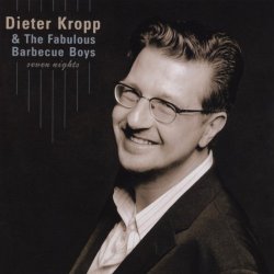 Dieter Kropp & The Fabulous Barbecue Boys - Seven Nights