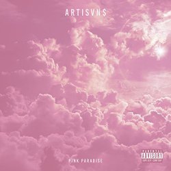 ARTISVNS - Pink Paradise [Explicit]