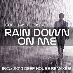 Goldhand Feat Nita - Rain Down On Me