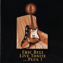 Eric Bell - Live Tonite… Plus