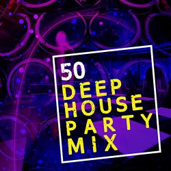 Various Artists - 50 Deep House Party Mix