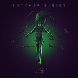 Butcher Babies - Lilith [Explicit]