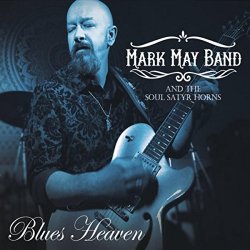 Mark May Band And The Soul Satyr Horns - Blues Heaven