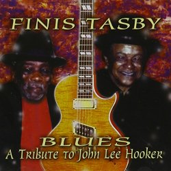 Finis Tasby - Tribute to John Lee Hooker