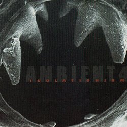 Ambient, Vol. 4: Isolationism by Various Artists, Aphex Twin, Seefeel, Lull, Scorn, Final, Techno Animal, Main, P