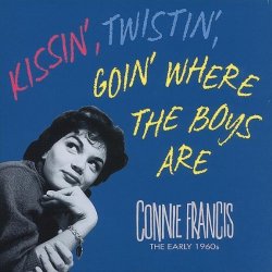 Connie Francis - Kissin', Twistin', Goin' Where The Boys Are By Connie Francis (2010-01-01)