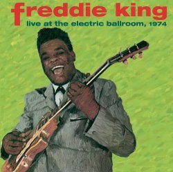 Freddie King - Live at the Electric Ballroom [Import allemand]