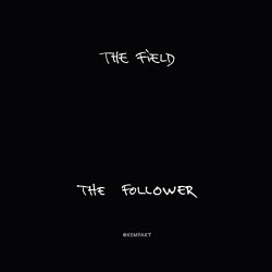 Field, The - The Follower