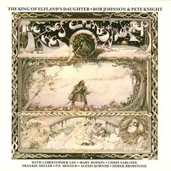 Bob Johnson & Pete Knight - The King of Elfland's Daughter