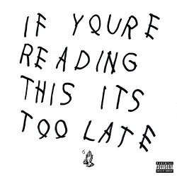 Drake - If You're Reading This It's Too Late [Explicit]