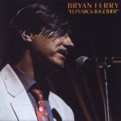 01 Bryan Ferry - Let's Stick Together by Ferry, Bryan (2005-01-01)