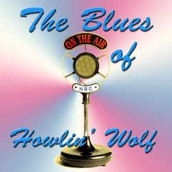 Howlin' Wolf - The Blues of Howlin' Wolf
