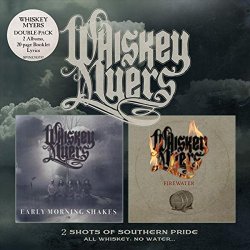 Whiskey Myers - Early Morning Shakes / Firewater