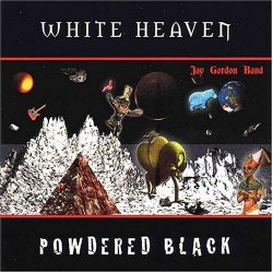 Jay Gordon - White Heaven Powdered Black by Jay Gordon (2004-10-12)