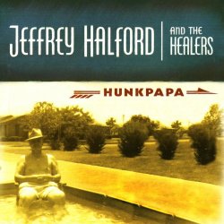 Jeffrey Halford & The Healers - Hunkpapa