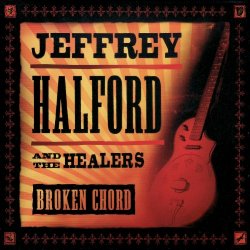 Jeffrey Halford And The Healers - Broken Chord