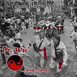  Dr. Wu' And Friends - Texas Blues Project Vol. 2 by Dr. Wu' & Friends (2010-09-01)
