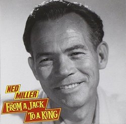Ned Miller - From a jack to a king By Ned Miller (2010-01-01)