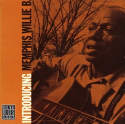 Memphis Willie B. - Introducing Memphis Willie B. (Remastered)