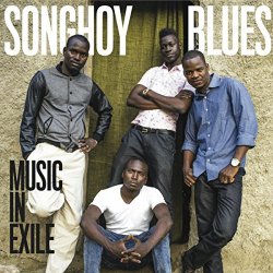 Songhoy Blues - Music in Exile