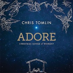 Adore: Christmas Songs Of Worship by Chris Tomlin (2015-08-03)