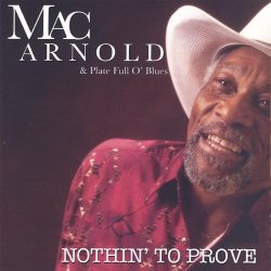 Mac Arnold - Nothin' to Prove
