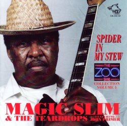 Magic Slim & the Teardrops - Zoo Bar Collection, Vol. 4: Spider in My Stew by Magic Slim & the Teardrops (1998-01-13)