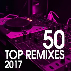 Various Artists - 50 Top Remixes 2017