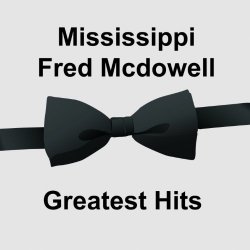 Mississippi Fred McDowell - Levee Camp Blues