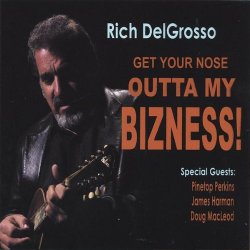 Rich Delgrosso - Get Your Nose Outta My Bizness